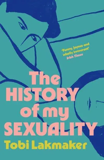 The History of My Sexuality by Tobi Lakmaker (author), Kristen Gehrman (translator)