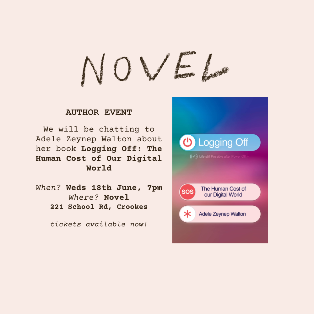 Author Event - Weds 18th June - Logging Off: The Human Cost of Our Digital World by Adele Zeynep Walton