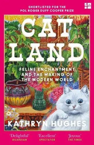 Catland Feline Enchantment and the Making of the Modern World by Kathryn Hughes