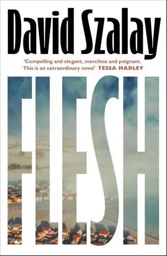 Flesh by David Szalay (Hardback)
