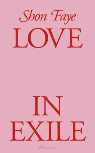Love in Exile by Shon Faye (HARDBACK)