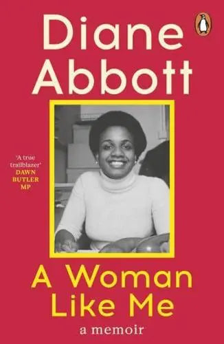 A Woman Like Me A Memoir by Diane Abbott