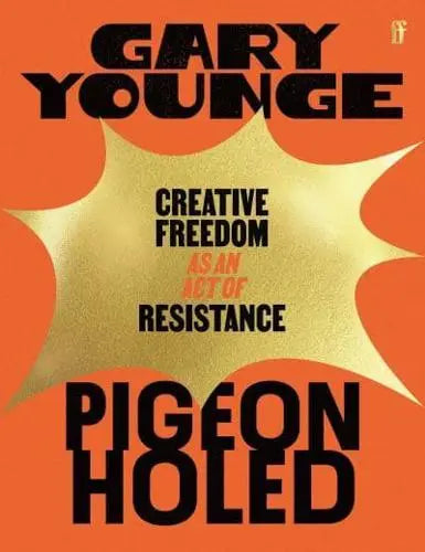 Pigeonholed Creative Freedom as an Act of Resistance by Gary Younge