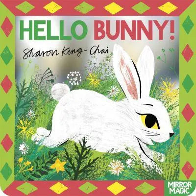 Hello Bunny! - Mirror Magic by Sharon King-Chai Board Book