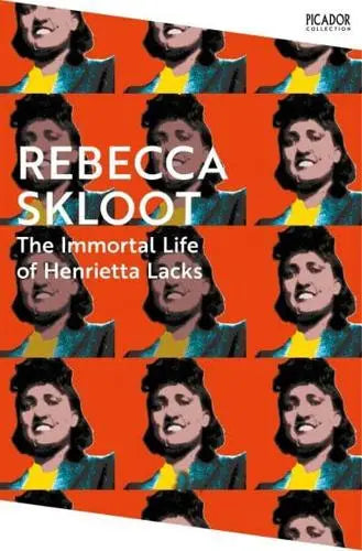 The Immortal Life of Henrietta Lacks - Picador Collection by Rebecca Skloot