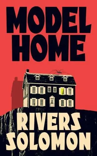 Model Home by Rivers Solomon (HARDBACK)