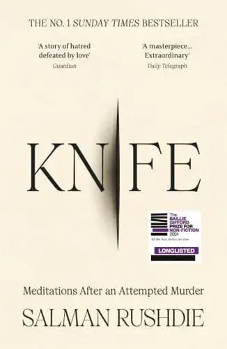 Knife Meditations After an Attempted Murder by Salman Rushdie