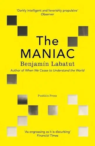 The Maniac by Benjamín Labatut (Hardback)