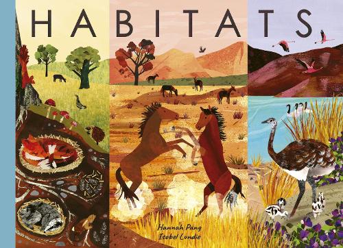 Habitats A Journey in Nature by Hannah Pang (author), Isobel Lundie (artist)