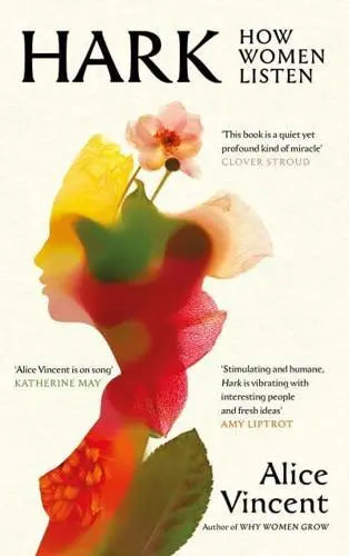Hark How Women Listen by Alice Vincent Hardback