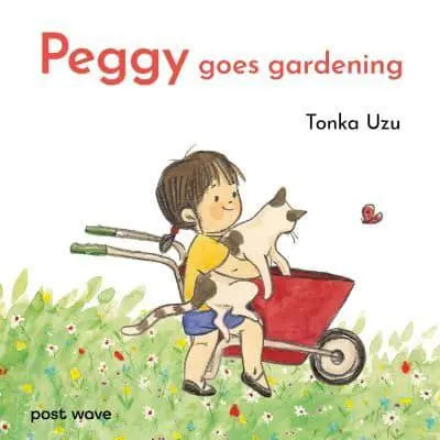 Peggy Goes Gardening - Peggy Goes by Tonka Uzu Hardback