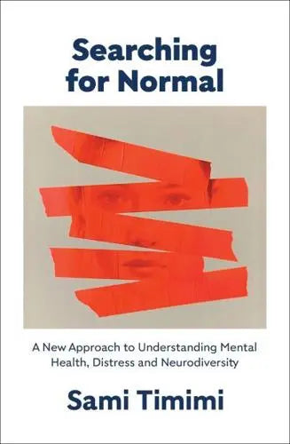 Searching for Normal A New Approach to Understanding Distress and Neurodiversity by Sami Timimi Hardback