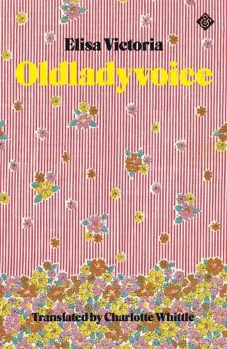 Oldladyvoice by Elisa Victoria, Charlotte Whittle (translator)