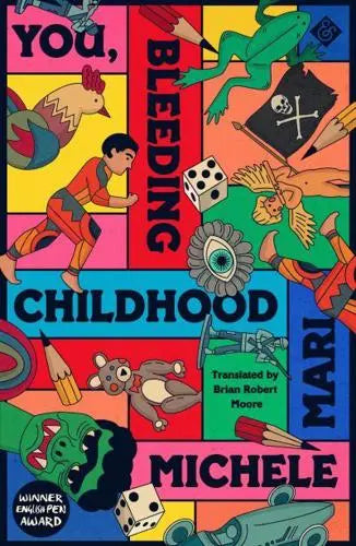 You, Bleeding Childhood by Michele Mari (author), Brian Robert Moore (translator)