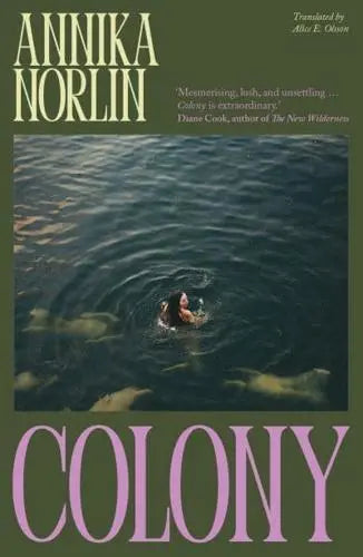 Colony by Annika Norlin (author), Alice E. Olsson (translator)