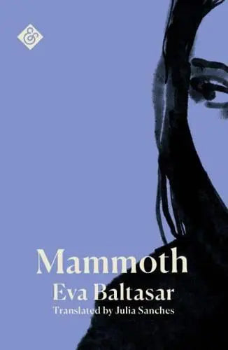 Mammoth by Eva Baltasar, Julia Sanches (translator)