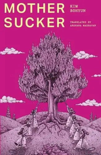 Mothersucker BY Po-hyon Kim (author), Archana Madhavan (translator)