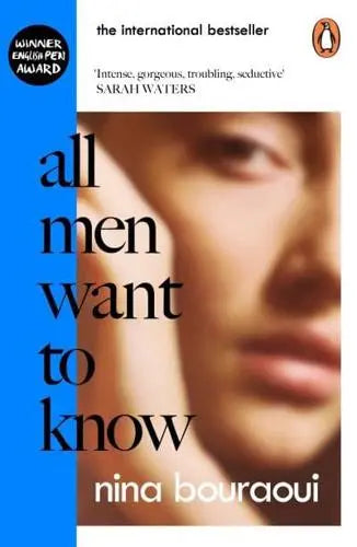 All Men Want to Know- Nina Bouraoui