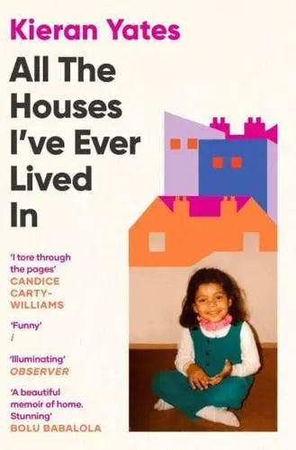 All the Houses I've Ever Lived In: Finding Home in a System That Fails Us- Kieran Yates