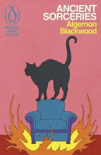 Ancient Sorceries : The Adventures of John Silence- Algernon Blackwood