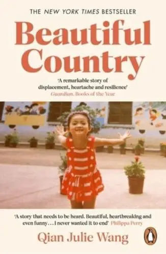 Beautiful Country: A Memoir of an Undocumented Childhood- Qian Julie Wang