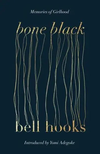 Bone Black: Memories of Girlhood- bell hooks