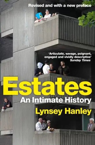 Estates: An Intimate History- Lynsey Hanley