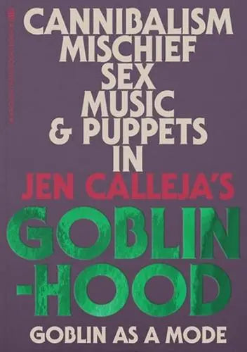 Goblinhood: Goblin as a Mode- Jen Calleja