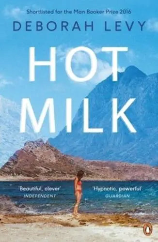 Hot Milk- Deborah Levy