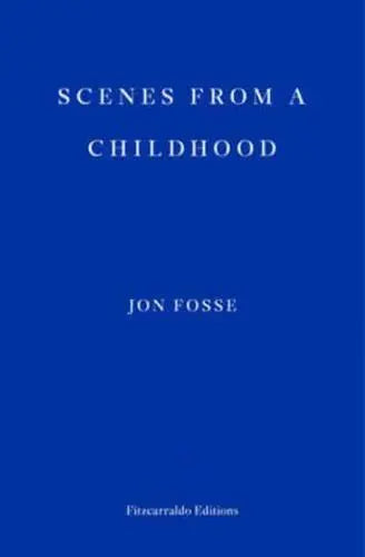 Scenes from a Childhood -Jon Fosse
