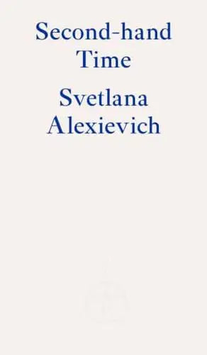 Second-Hand Time- Svetlana Alexievich