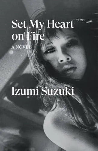 Set My Heart on Fire- Izumi Suzuk