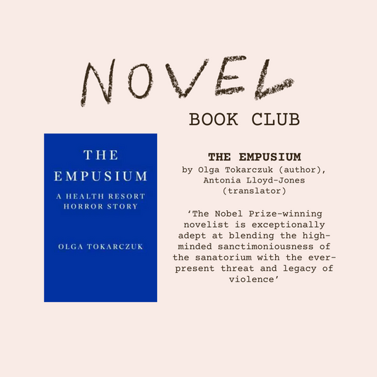 BOOK CLUB - Sunday 3rd Nov 2024 2:00PM - 3:30PM - The Empusium A Health Resort Horror Story Olga Tokarczuk (author), Antonia Lloyd-Jones (translator)