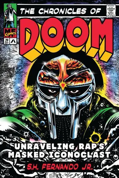 The Chronicles of DOOM:
Unraveling Rap's Masked Iconoclast by S. H. Fernando [hardback]