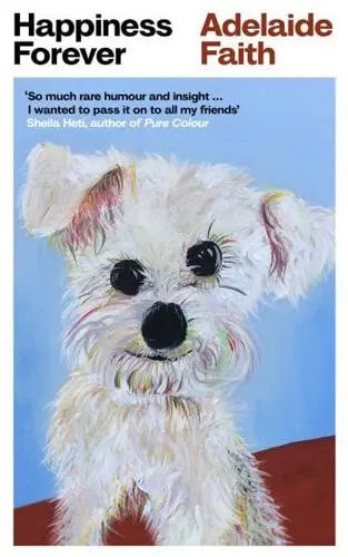 Happiness Forever by Adelaide Faith Hardback