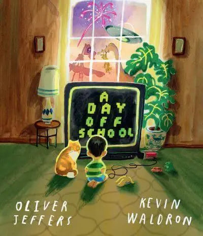 A Day Off School by Oliver Jeffers & Kevin Waldron [HARDBACK]