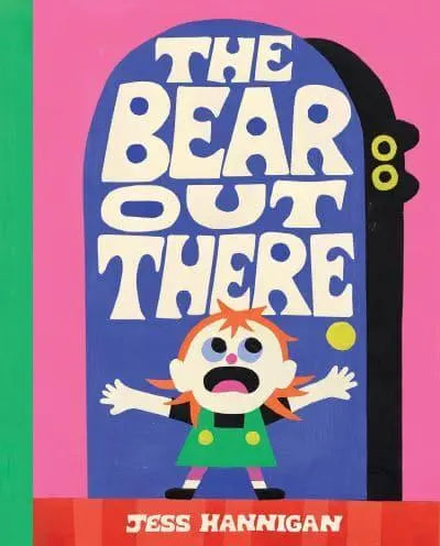 The Bear Out There by Jess Hannigan [Board Book]