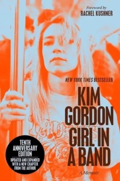 Girl in a Band: A Memoir by Kim Gordon