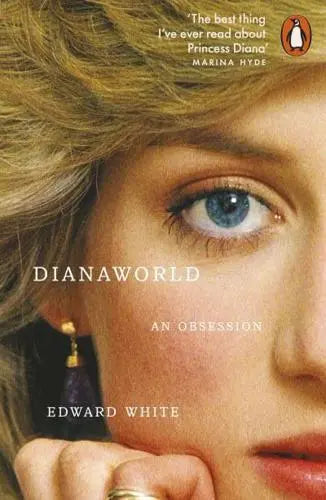 Dianaworld: An Obsession by Edward White