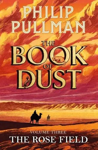 The Rose Field: The Book of Dust Volume Three - Philip Pullman [Hardback]