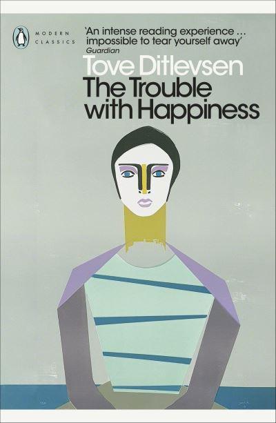 The Trouble With Happiness And Other Stories by Tove Irma Margit Ditlevsen