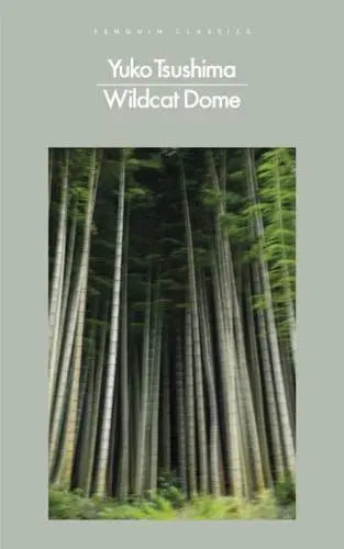 Wildcat Dome by Yuko Tsushima (author), Lisa Hofmann-Kuroda (translator)