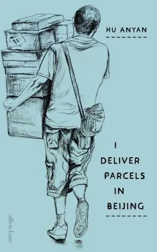 I Deliver Parcels in Beijing - Hu AnYan (author), Jack Hargreaves (translator) [Hardback]