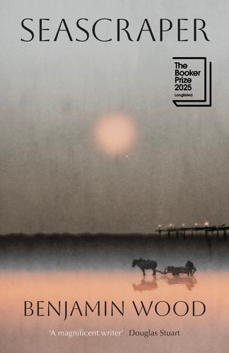 Seascraper by Benjamin Wood [Hardback]