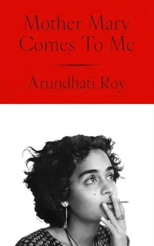 Mother Mary Comes to Me - Arundhati Roy [Hardback]