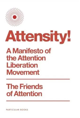 Attensity! - The Friends of Attention [HARDBACK]