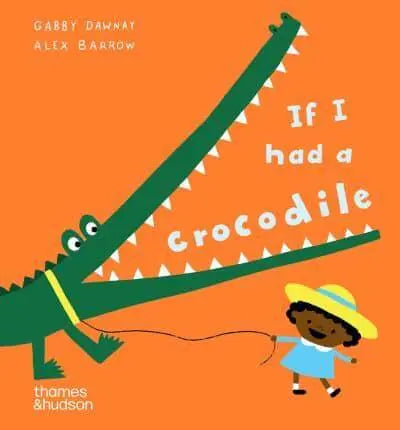 If I Had a Crocodile by Gabby Dawnay [BOARD BOOK]