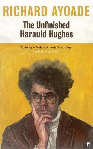 The Unfinished Harauld Hughes by Richard Ayoade Hardback