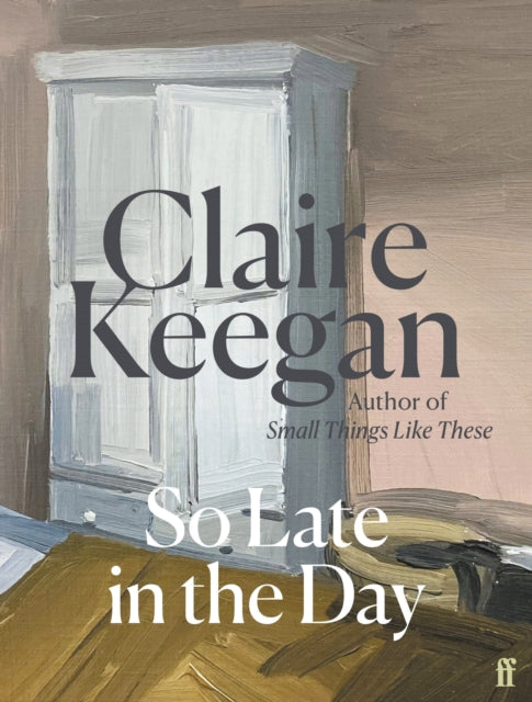 So Late In The Day by Clarie Keegan [hardback]