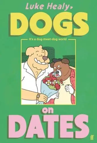 Dogs on Dates by Luke Healy [HARDBACK]